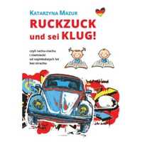 Ruckzuck und sei klug!, czyli rachu - ciachu. - Katarzyna Mazur