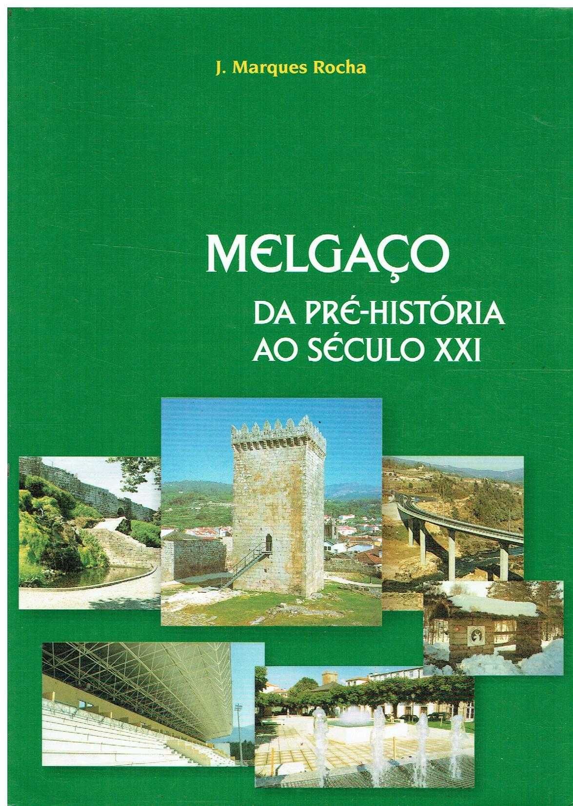 10611

Melgaço
Da Pré-História ao Século XXI
de J. Marques Rocha