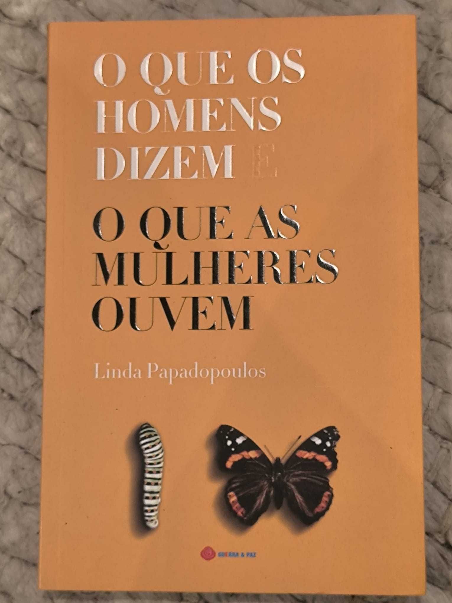 "O Que os Homens Dizem e o que as Mulheres Ouvem" Linda Papadopoulos