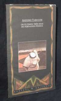 Livro Os Últimos Três Dias de Fernando Pessoa Antonio Tabucchi