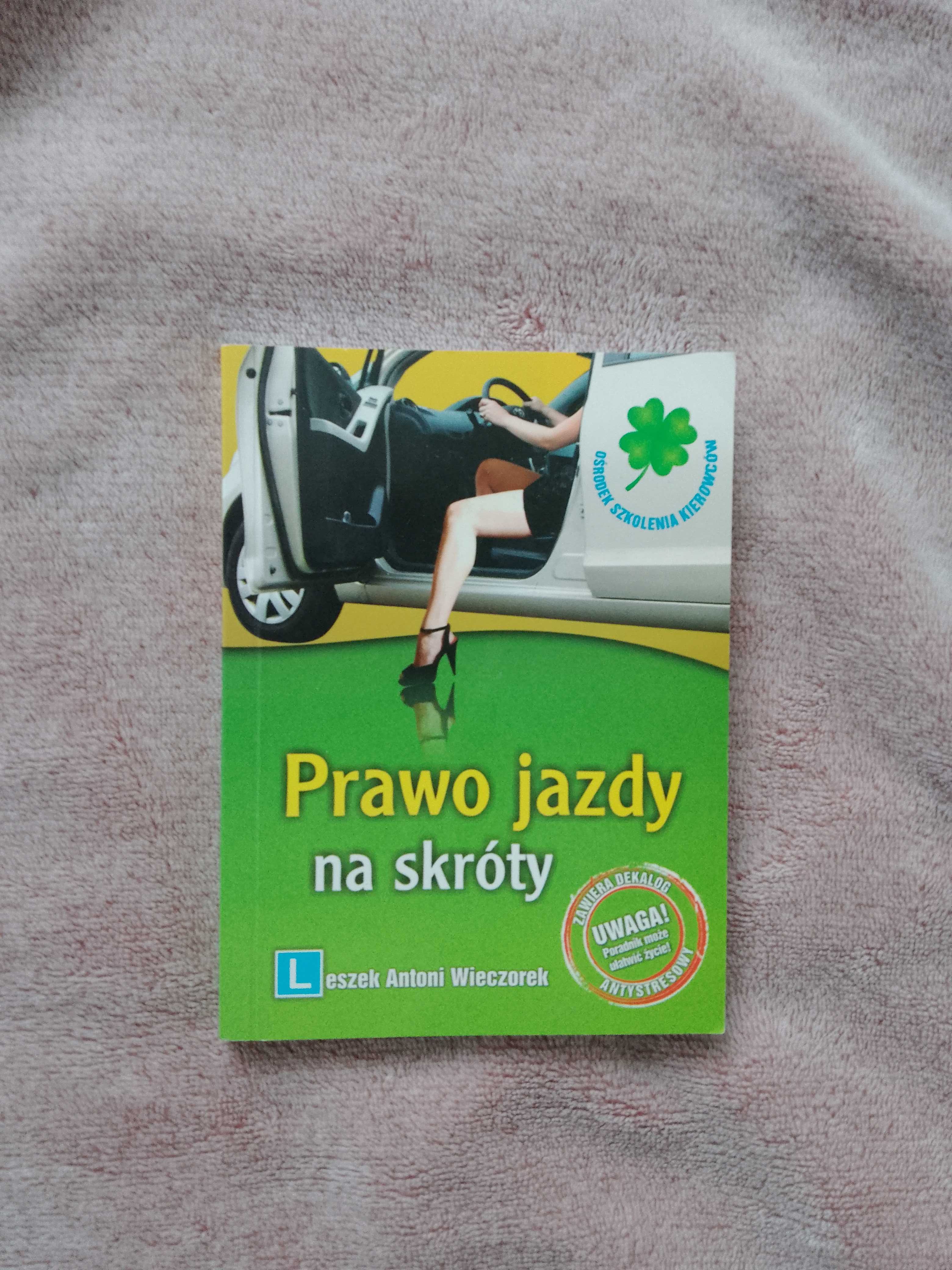 "Prawo jazdy na skróty" (myślowe) Leszek Antoni Wieczorek