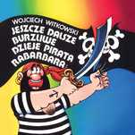 Jeszcze dalsze burzliwe dzieje pirata Rabarbara. Bis