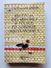 Misjologia. Recepcja idei misyjnej w Polsce po Soborze - Jabłoński