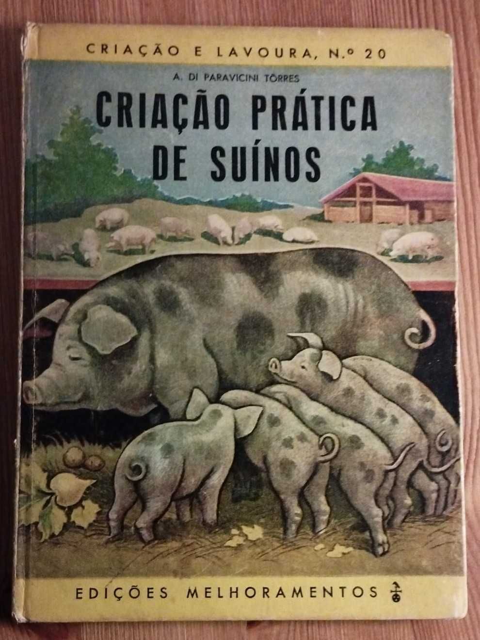 Criação Prática de Suínos - A. Di Paravicini Tôrres (1962)