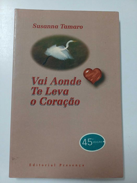 Susanna Tamaro - Vai aonde te leva o coração