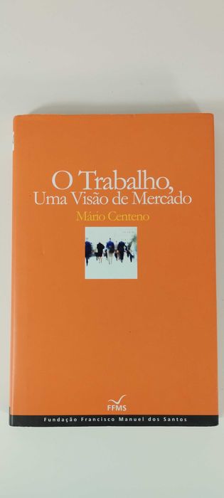 O Trabalho, Uma Visão de Mercado de Mario Centeno