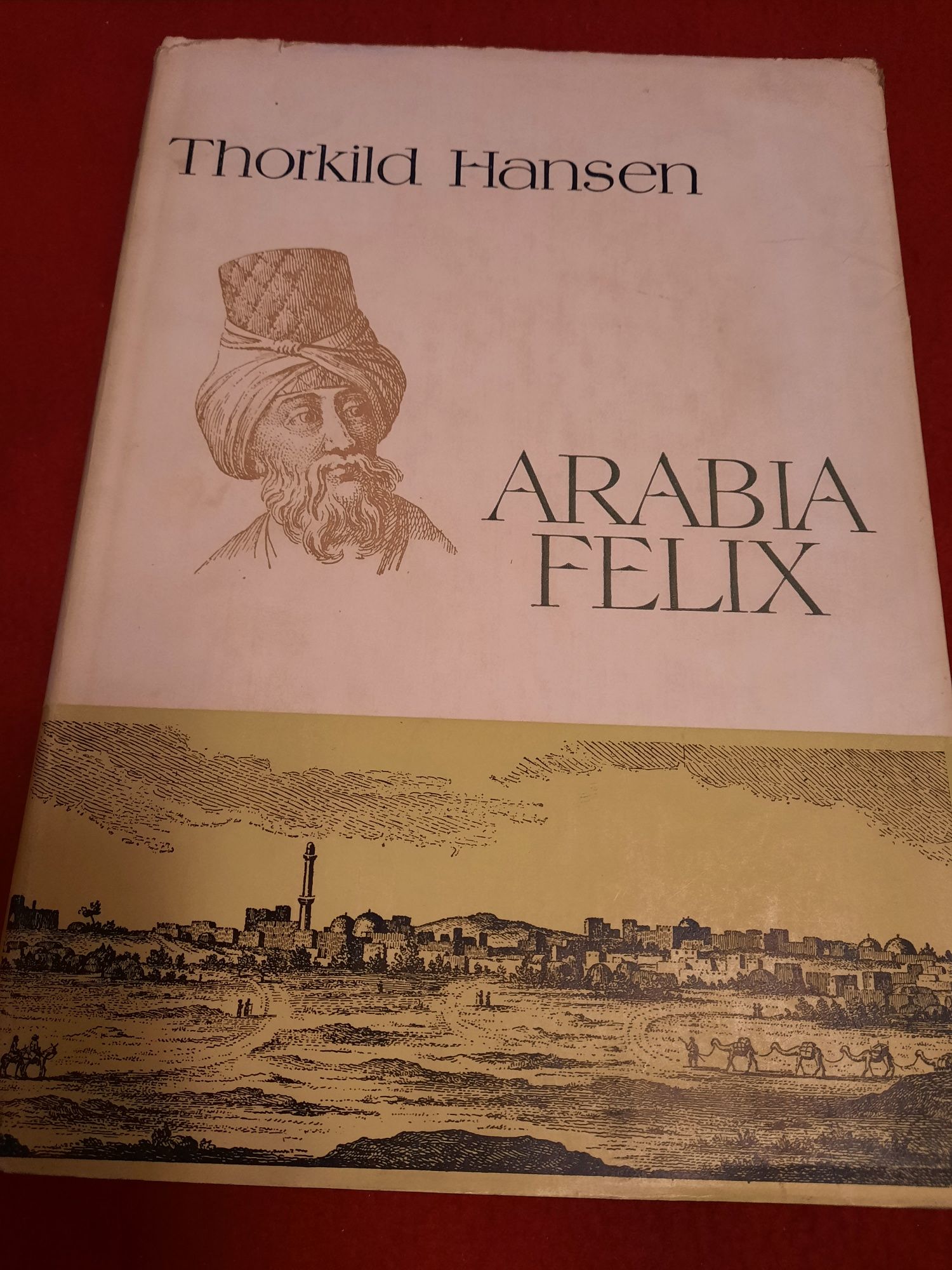 Thorkild Hansen Arabia Felix Historiaduńskiej ekspedycji 1761 rok 1767