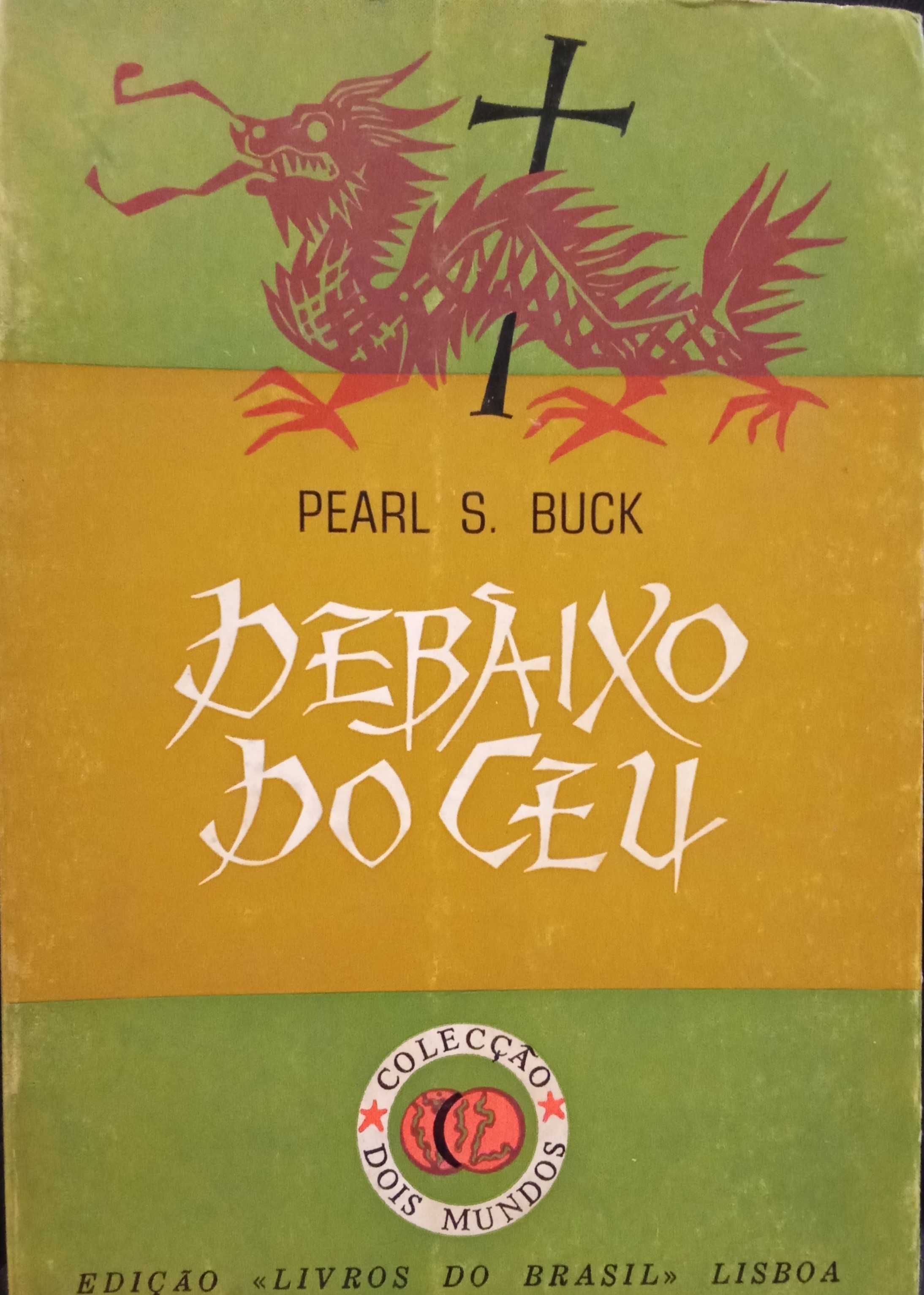 Debaixo do Céu - Pearl S. Buck