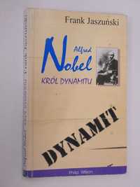 Alfred Nobel Król Dynamitu