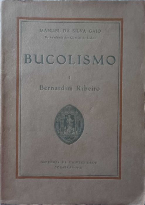 Bucolismo Vol I - Bernardim Ribeiro, Manuel da Silva Gaio
