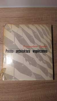 Polska architektura współczesna - Przemysław Szafer wyd.1977