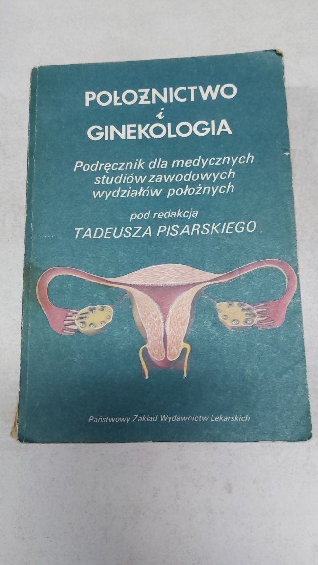 Położnictwo i ginekologia. Pod redakcją Tadeusza Pisarskiego