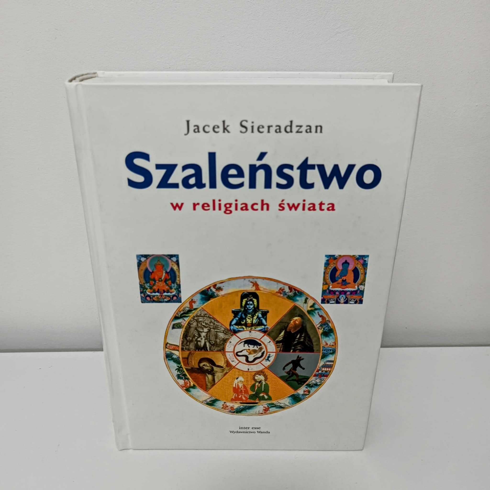 Sieradzan - Szaleństwo w religiach świata UNIKAT