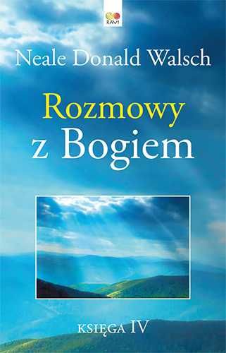 Rozmowy z Bogiem Księga 4 TW
Autor: Neale Donald Walsch