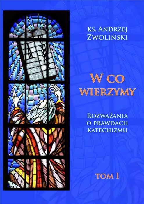 W co wierzymy. Tom I. Homo Dei