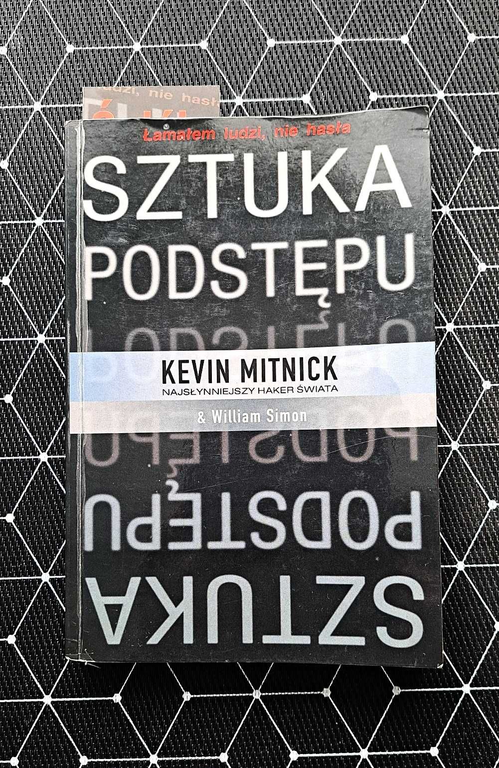 Sztuka podstępu. Łamałem ludzi, nie hasła - Kevin Mitnick, W. L. Simon