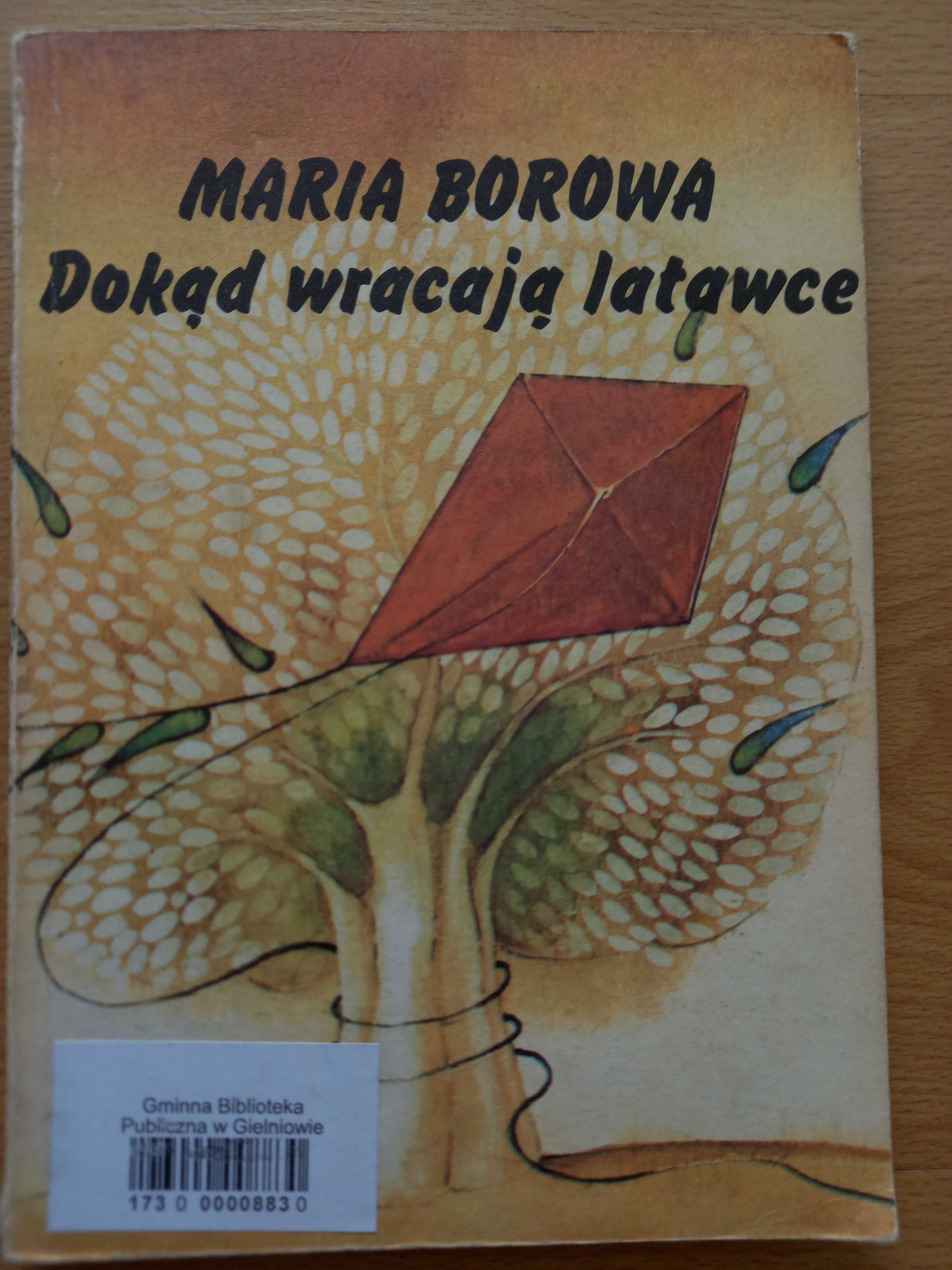 Dokąd wracają latawce - Maria Borowa