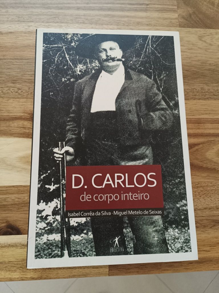 D. Carlos de corpo inteiro