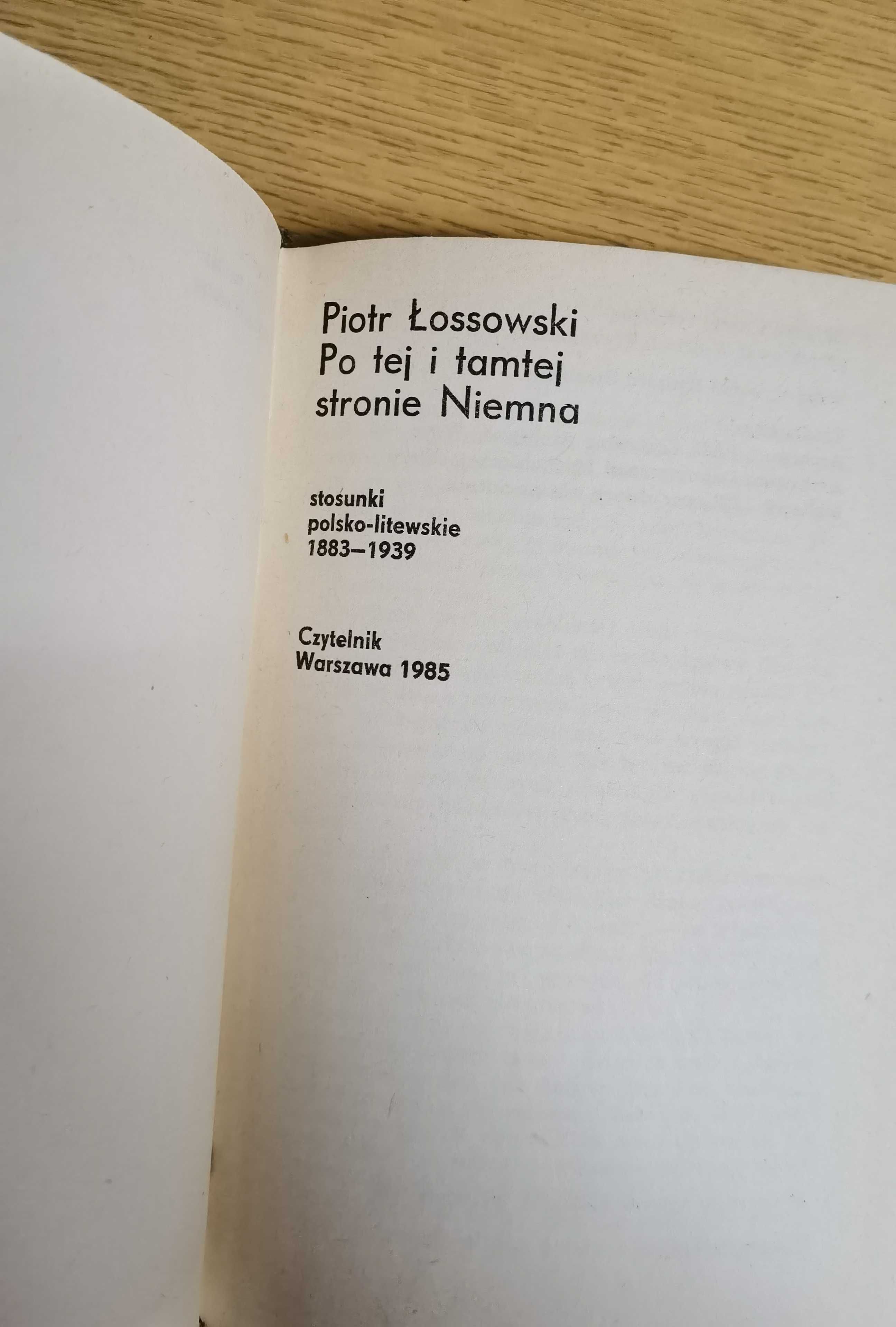 P. Łossowski PO TEJ I TAMTEJ stronie Niemna, Czytelnik 1985