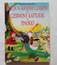 Książka dla dzieci BAJKI: Alicja w krainie czarórów Kapturek Pinokio