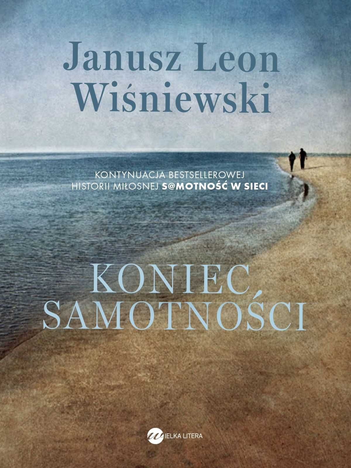 Koniec samotności - Janusz Leon Wiśniewski ~ NOWA