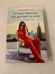 " As boas raparigas não ganham ao amor " Talulah Riley - 8€