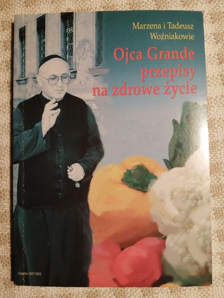 M. T. Wozniakowie "Ojca Grande przepisy na zdrowie"