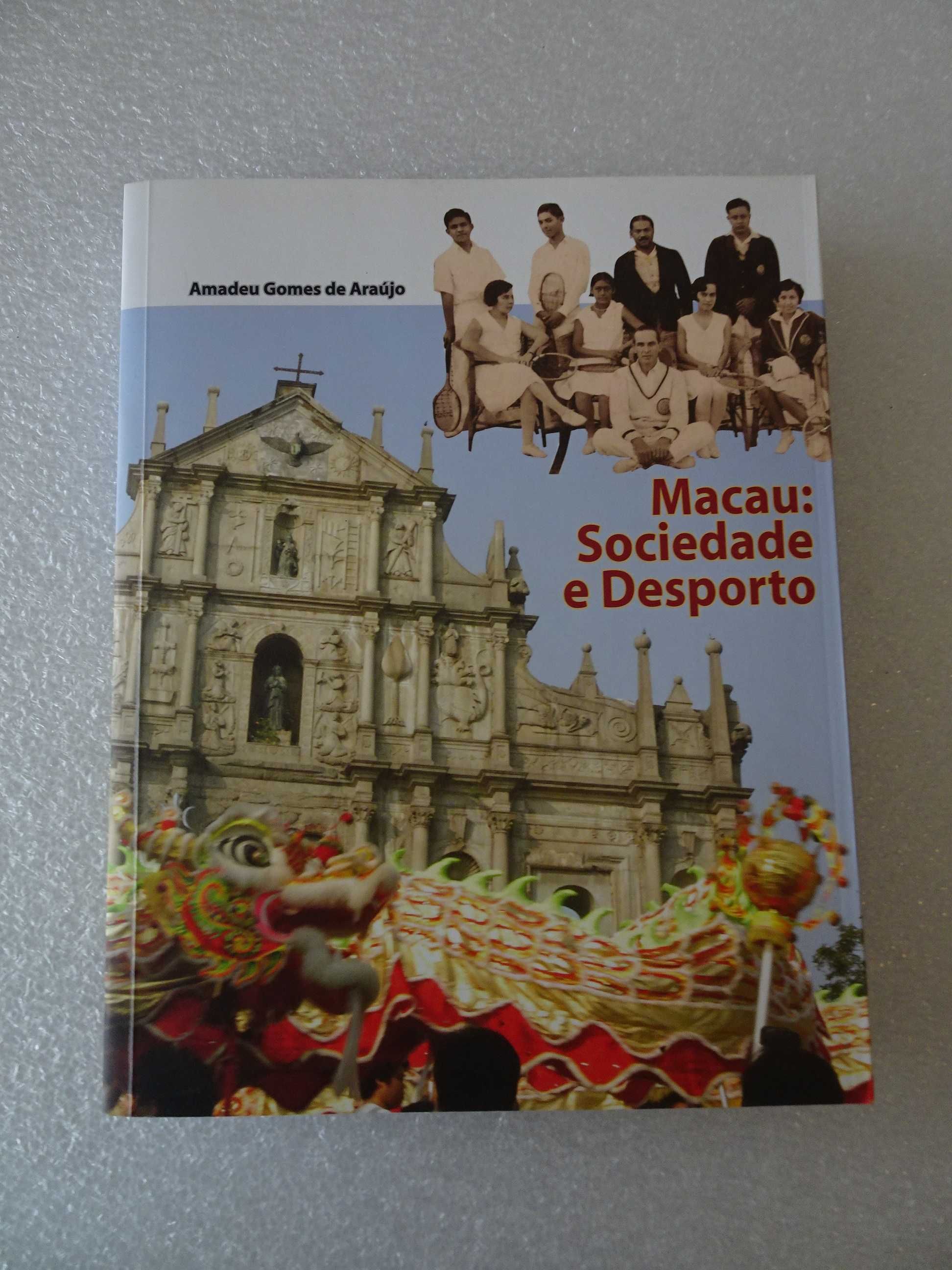 Livro - Macau: Sociedade e Desporto - Amadeu Gomes de Araújo