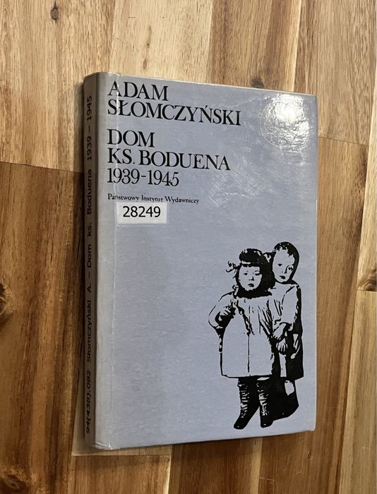 Dom Ks. Boduena 1939 - 1945 Adam Słomczyński