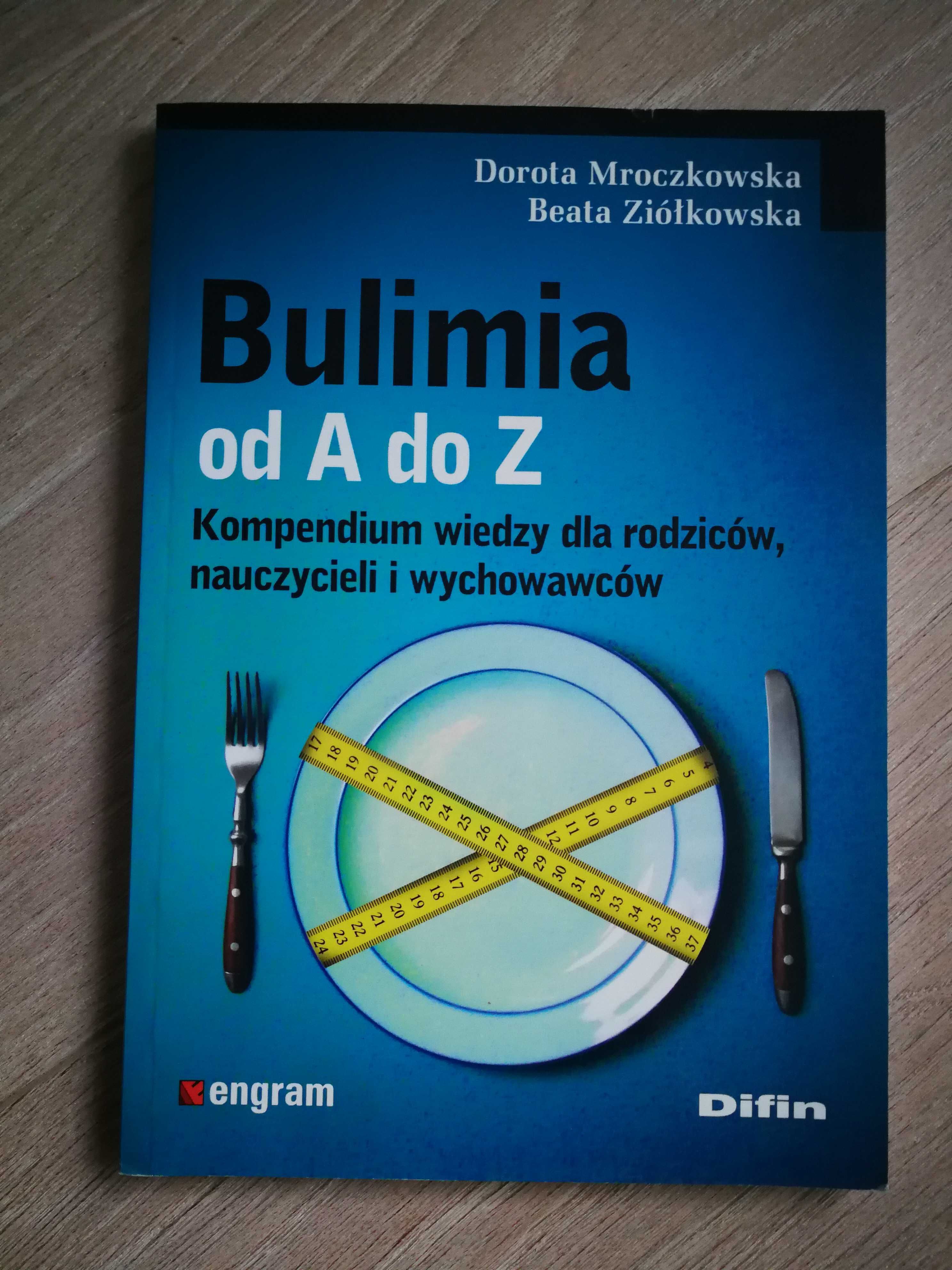 Bulimia od A do Z Beata Ziółkowska Dorota Mroczkowska NOWA