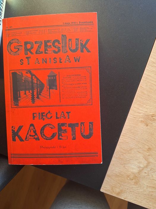 Pięć lat KACETU Grzesiuk Stanisław