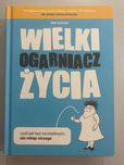 Wielki Ogarniacz Życia czyli Jak być szczęśliwym nie robiąc niczego