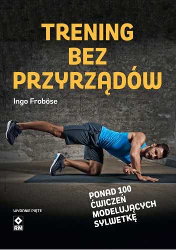 Książka Trening bez przyrządów Ingo Froböse NOWA