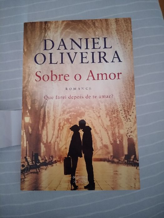 Sobre o amor Daniel Oliveira