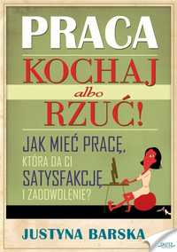 Praca. Kochaj Albo Rzuć! Audiobook, Justyna Barska