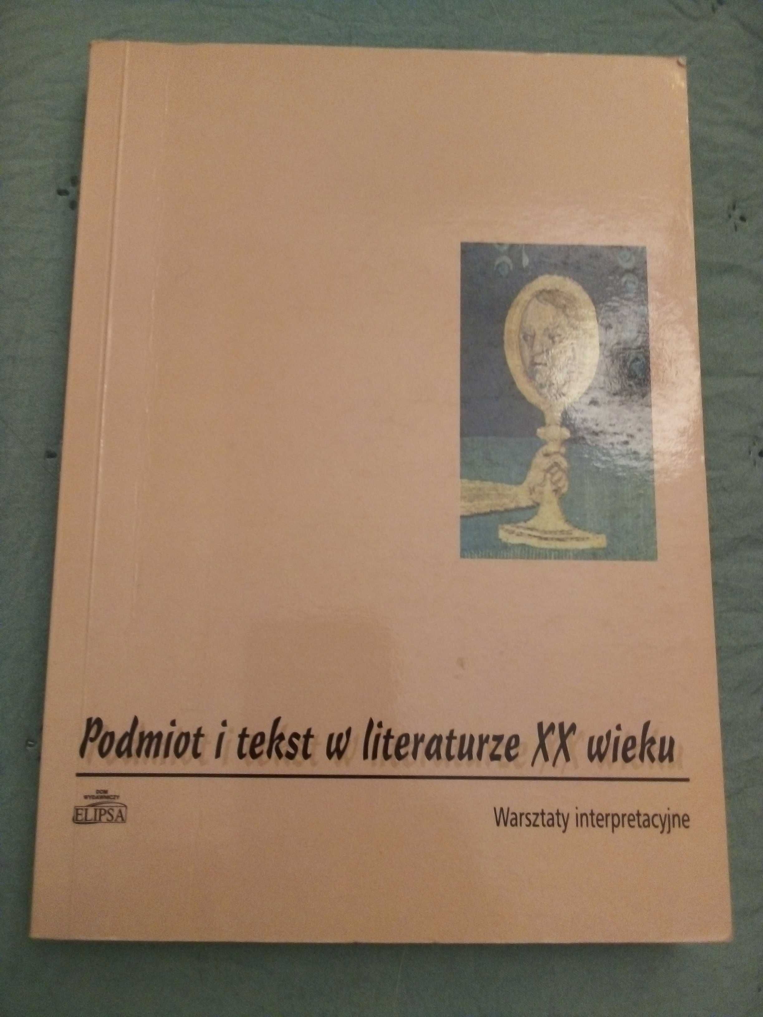 Podmiot i tekst w literaturze XX wieku. Warsztaty interpretacyjne.