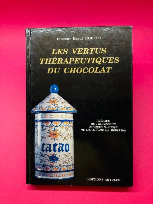 Les Vertus Thérapeutiques du Chocolat - Hervé Robert