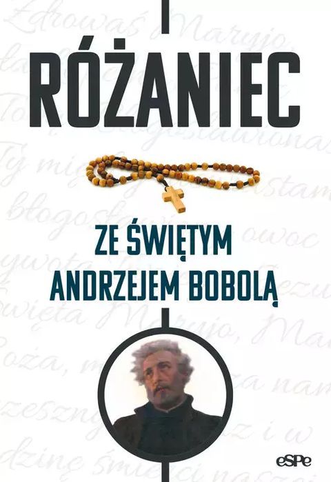 Różaniec Ze Świętym Andrzejem Bobolą  Wojciech Frankiewicz