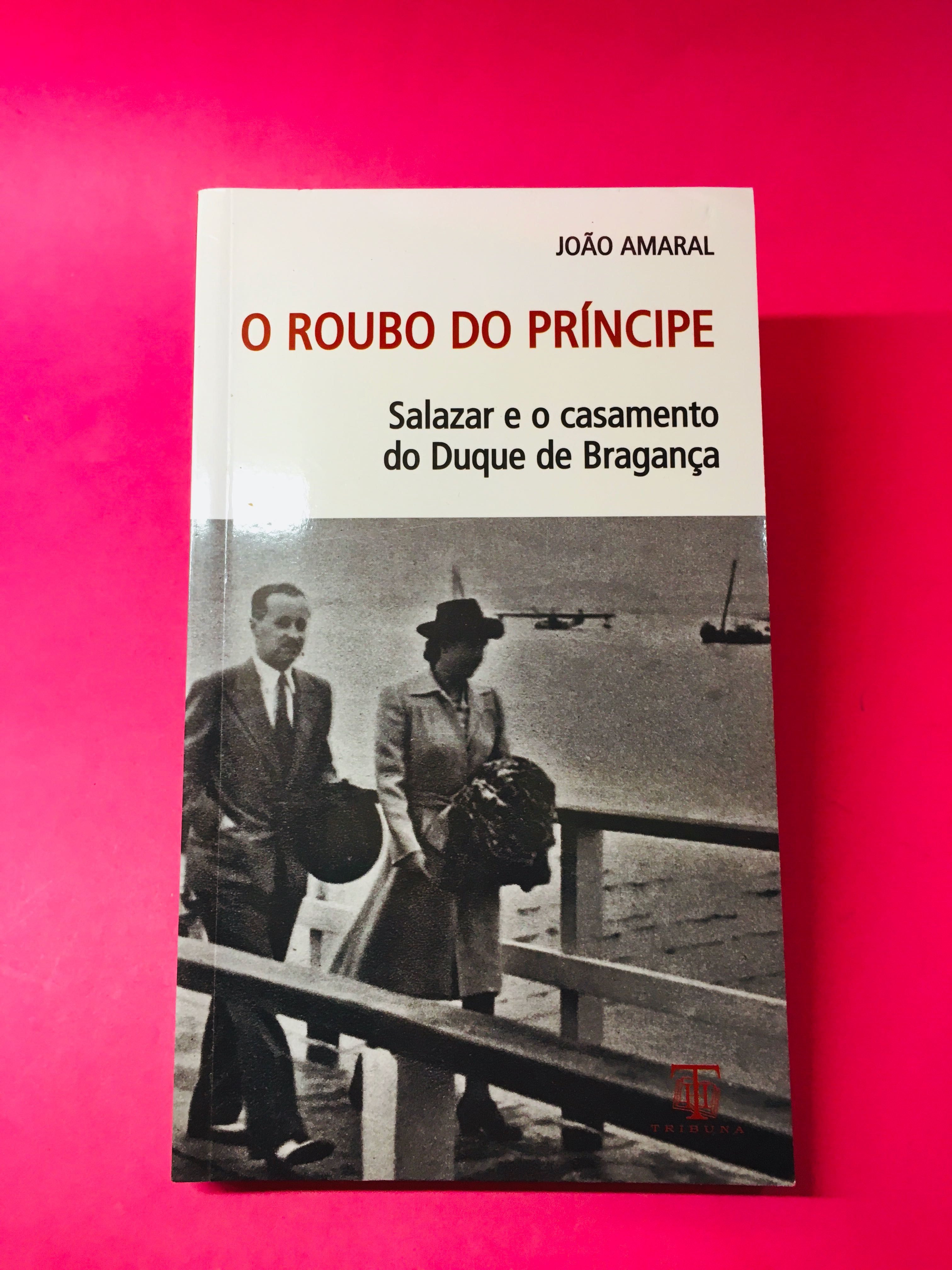 O Roubo do Príncipe - João Amaral