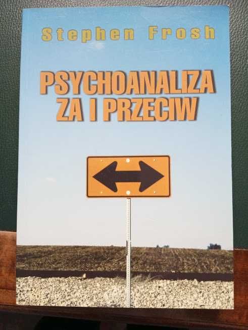 Stephen Frosh - Psychoanaliza za i przeciw