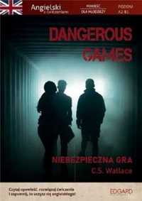 Dangerous Games. Angielski z ćwiczeniami w.2 - C.S. Wallace