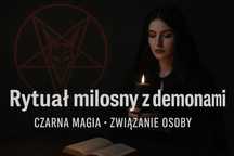 Rytuał miłosny z demonem • Czarna magia • Związanie osoby