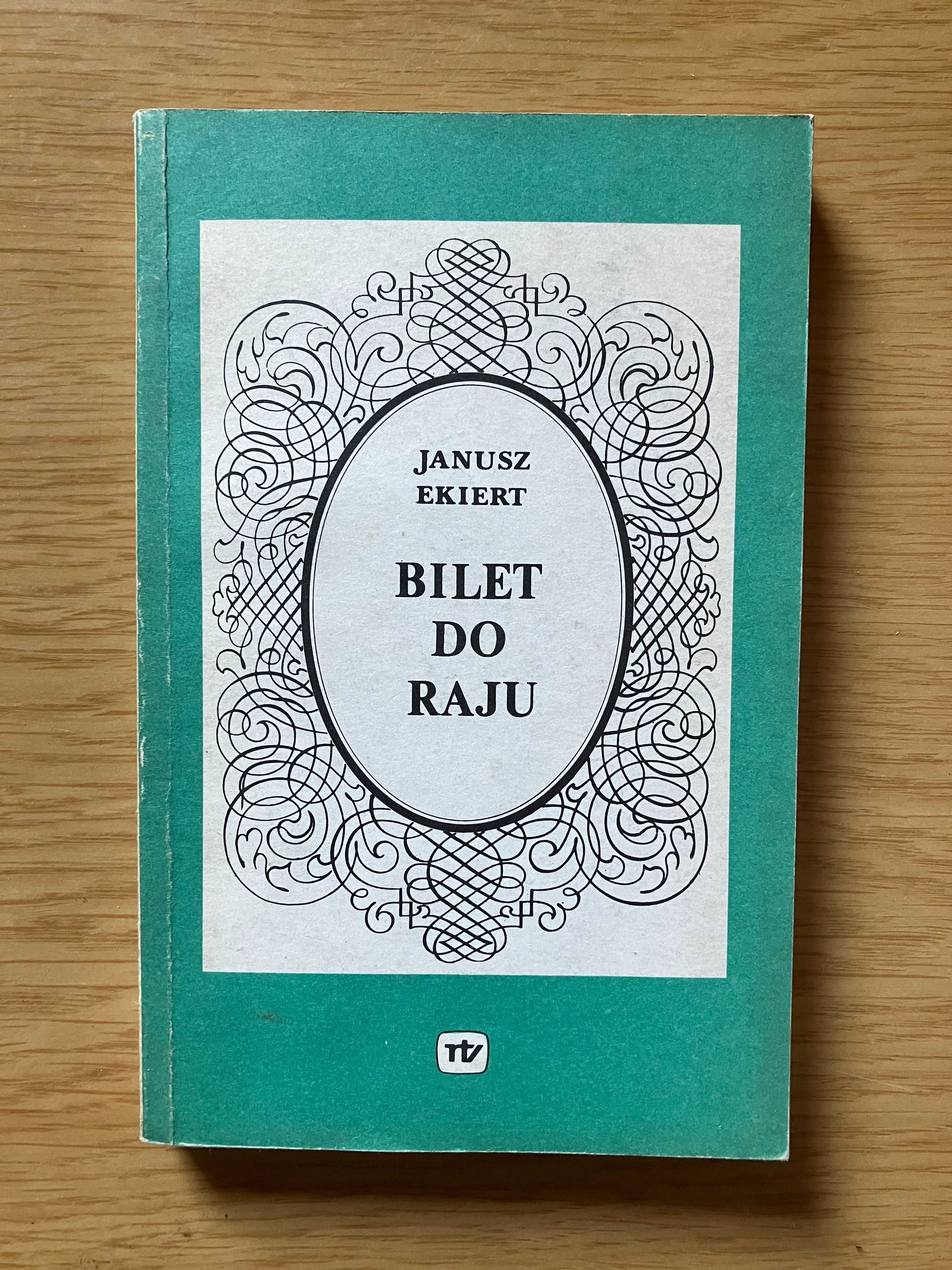 Bilet do raju Janusz Ekiert