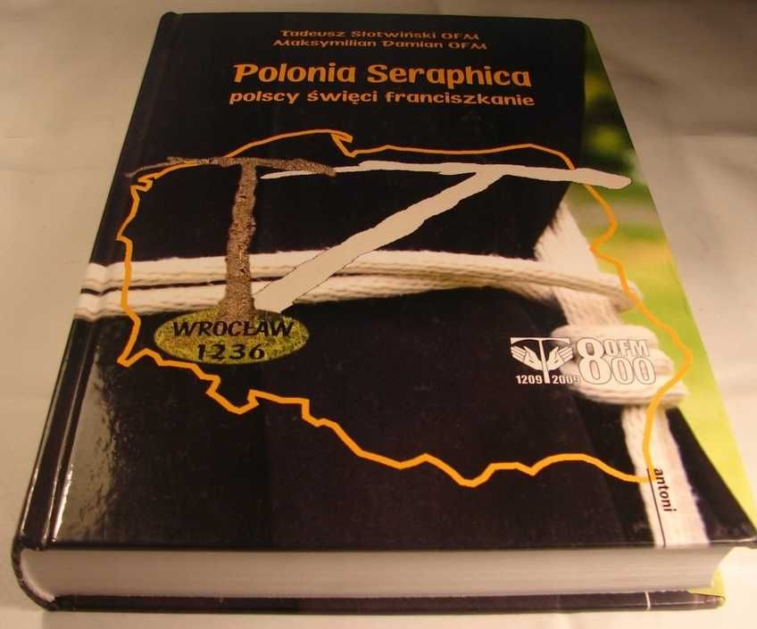 Polonia Seraphica. Polscy święci franciszkanie