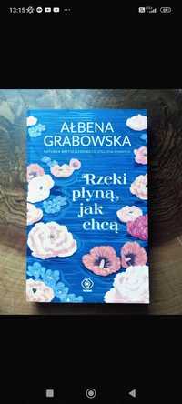 Rzeki płyną, jak chcą- Albena Grabowska