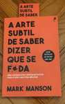 Livro A Arte Subtil de Saber Dizer que se F*da Mark Manson + Marcador