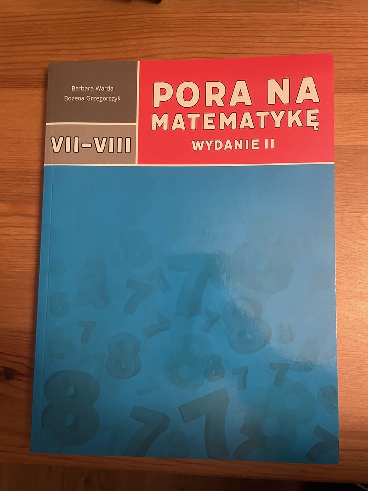 Pora na matematykę VII - VIII Barbara Warda Matematyka