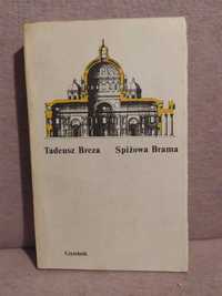 Spiżowa brama - Tadeusz Breza