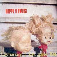 Happy Flowers - Lasterday I Was Been Bad CD (Noise Rock)(unikat)(USA)