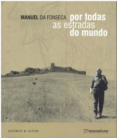 2706 Manuel da Fonseca : por todas as estradas do mundo